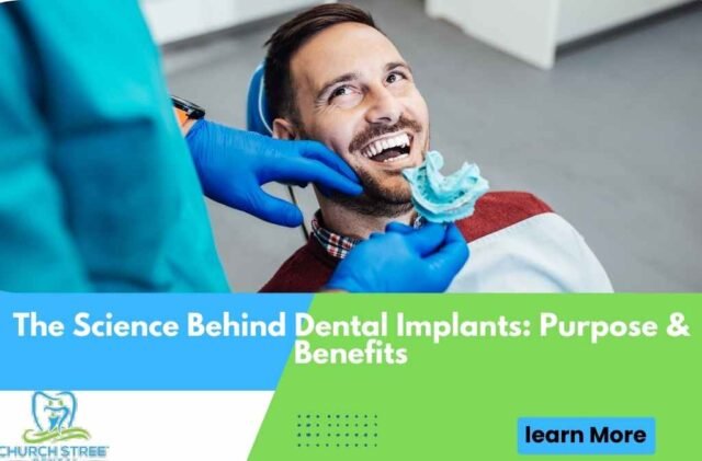 The Science Behind Dental Implants: Purpose & Benefits